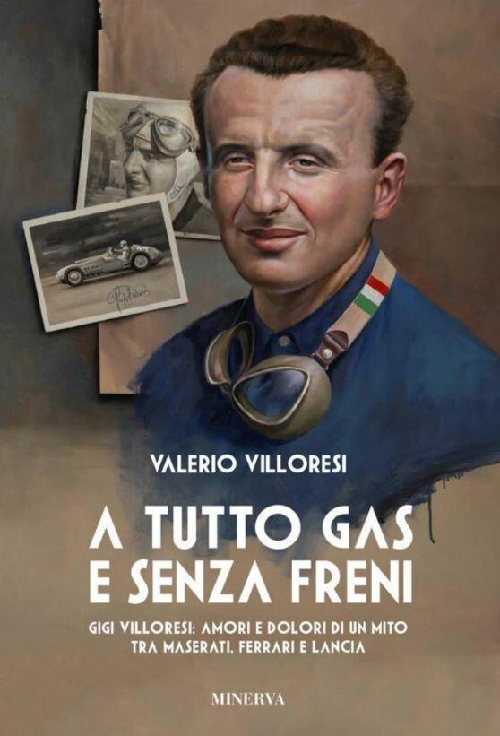 giovedi-16-febbraio-la-presentazione-del-libro-a-tutto-gas-e-senza-freni,-gigi-villoresi:-amori-e-dolori-di-un-mito-fra-maserati,-ferrari-e-lancia
