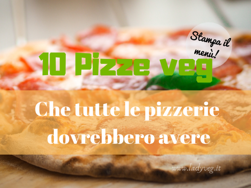 10-pizze-vegane-che-tutte-le-pizzerie-dovrebbero-avere-|-menu-da-stampare-–-ladyveg